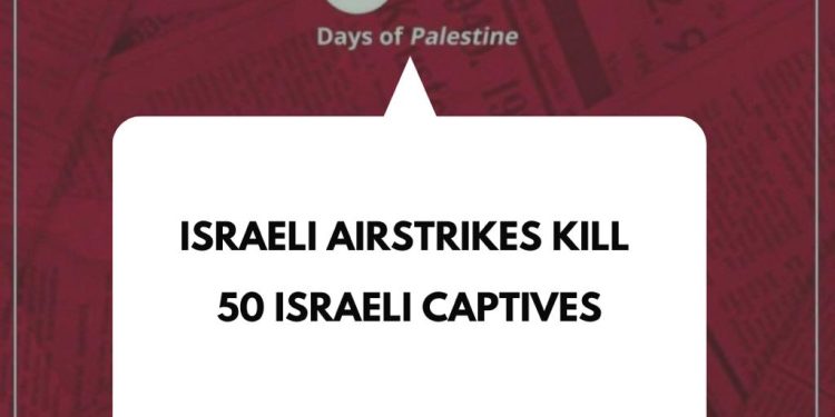 Israeli Airstrikes kill 50 Israeli Captives
